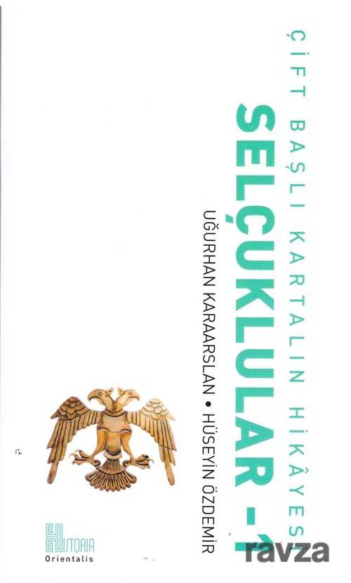 Selçuklular 1 / Çift Başlı Kartalın Hikayesi - Historia Kitap
