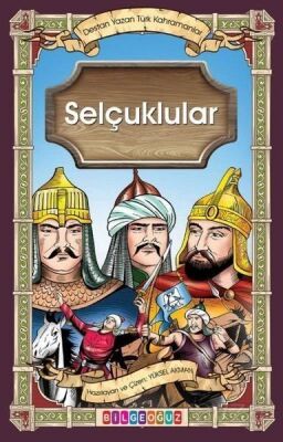 Selçuklular - Destan Yazan Türk Kahramanlar - 1