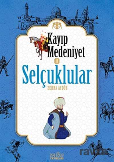 Selçuklular / Kayıp Medeniyet 2 - Zafer Yayınları