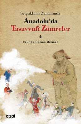 Selçuklular Zamanında Anadolu'da Tasavvufi Zümreler - Çizgi Kitabevi
