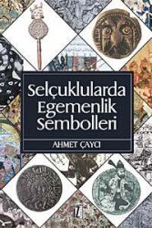 Selçuklularda Egemenlik Sembolleri - İz Yayıncılık