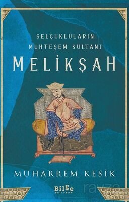 Selçukluların Muhteşem Sultanı Melikşah - 1