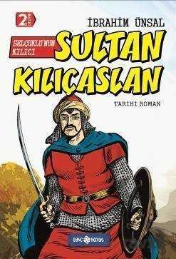 Selçuklu'nun Kılıcı Sultan Kılıçaslan / Bizim Kahramanlarımız 10 (Ciltli) - 1