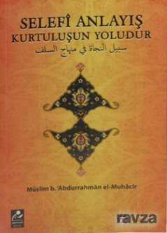 Selefi Anlayış Kurtuluşun Yoludur - Mercan Kitap