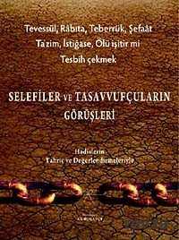 Selefiler ve Tasavvufçuların Görüşleri - 1