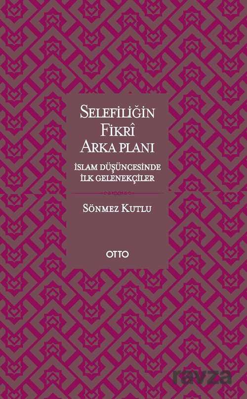 Selefiliğin Fikri Arkaplanı - Otto Yayınları (Ankara)