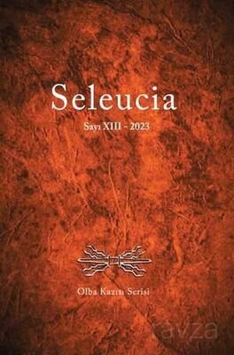 Seleucia Sayı XIII -2023 / Olba Kazısı Serisi - 1