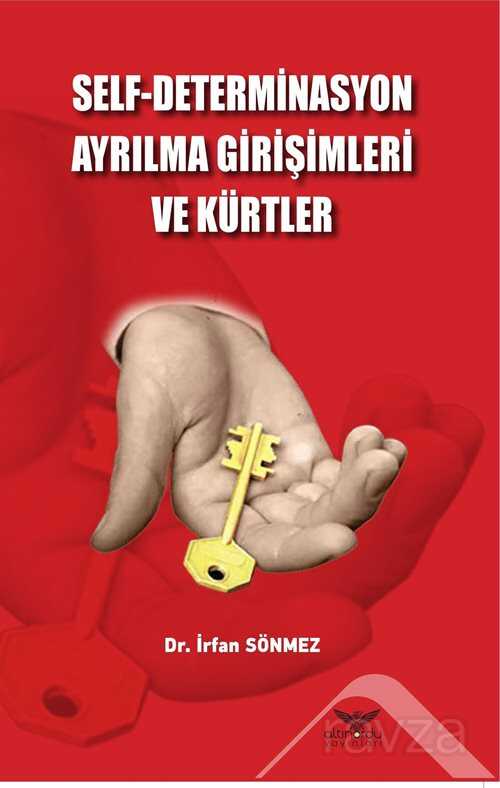 Self-Determinasyon Ayrılma Girişimleri ve Kürtler - Altınordu Yayınları