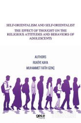 Self-Orientalism And Self-Orientalist The Effect Of Thought On The Religious Attitudes And Behaviors - Gece Kitaplığı