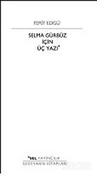 Selma Gürbüz İçin Üç Yazı - Sel Yayınları