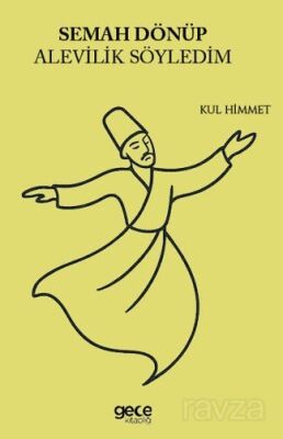 Semah Dönüp Alevilik Söyledim - 1
