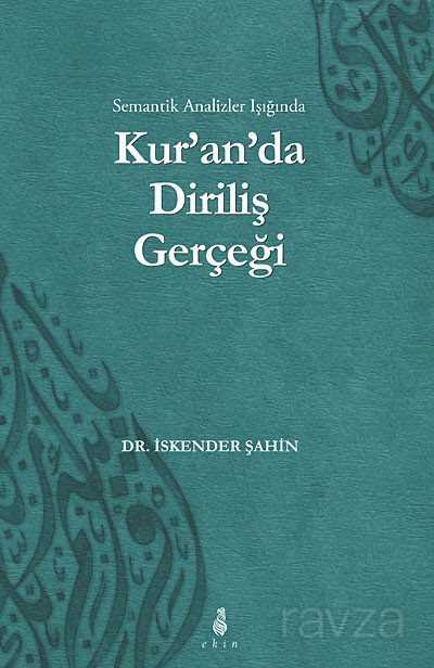 Semantik Analizler Işığında Kur'an'da Diriliş Gerçeği - Ekin Yayınları
