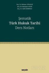 Şematik Türk Hukuk Tarihi Ders Notları - Seçkin Yayıncılık
