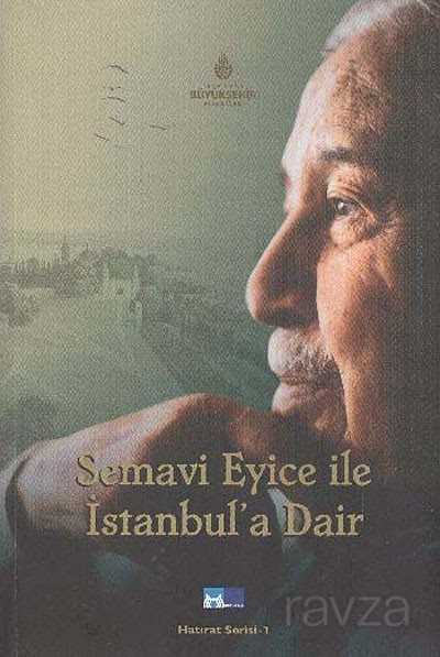 Semavi Eyice ile İstanbul'a Dair - 1