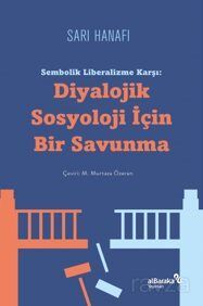 Sembolik Liberalizme Karşı: Diyalojik Sosyoloji İçin Bir Savunma - 1