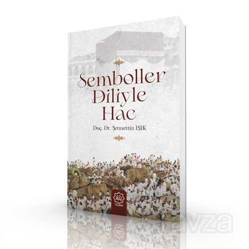 Semboller Diliyle Hac - Nuhbe Yayınevi