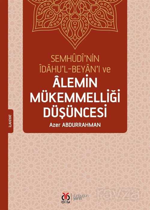 Semhudi'nin İdahu'l-Beyan'ı ve Alemin Mükemmelliği Düşüncesi - DBY Yayınları