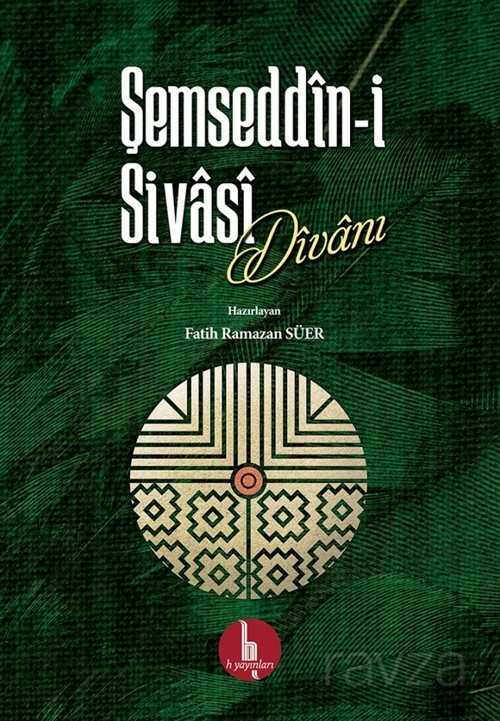 Şemseddin-i Sivasi Divanı - H Yayınları