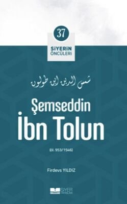 Semseddin Ibn Tolun - Siyerin Öncüleri 37 - 1