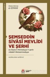 Şemseddin Sivasî Mevlidi ve Şerhi es-Siyeru'l-Ahmediyye fî-şerhi viladeti'l-Muhammediyye - DBY Yayınları
