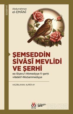 Şemseddin Sivasî Mevlidi ve Şerhi es-Siyeru'l-Ahmediyye fî-şerhi viladeti'l-Muhammediyye - 1