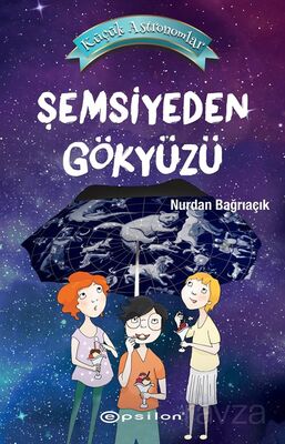 Şemsiyeden Gökyüzü / Küçük Astronomlar (Karton Kapak) - 1