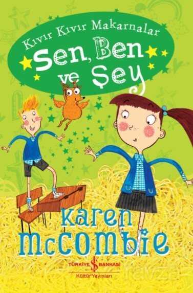 Sen, Ben ve Şey / Kıvır Kıvır Makarnalar - İş Bankası Yayınları