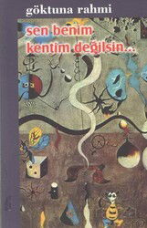 Sen Benim Kentim Değilsin - Kültür Ajans