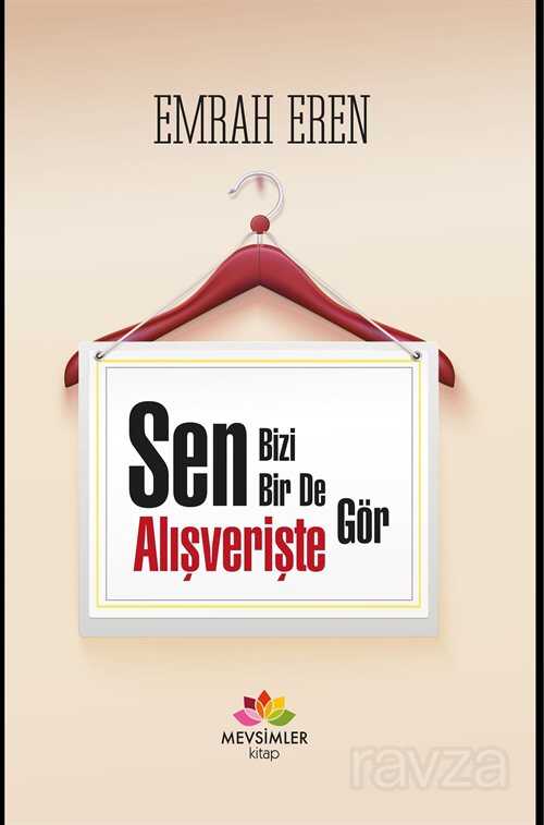 Sen Bizi Bir de Alışverişte Gör - Mevsimler Kitap