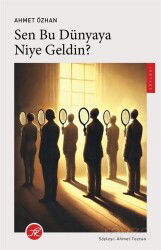 Sen Bu Dünyaya Niye Geldin? - TK Kitap