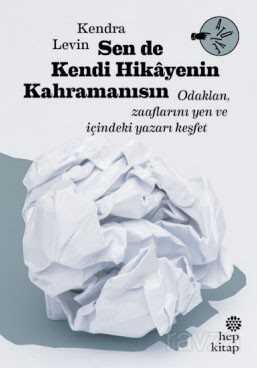 Sen de Kendi Hikayenin Kahramanısın - Hep Kitap