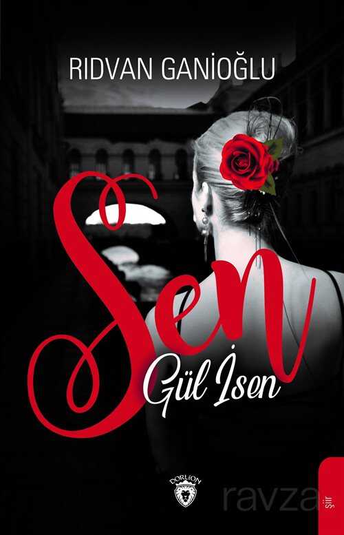 Sen Gül İsen - Dorlion Yayınevi
