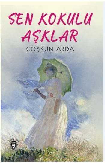Sen Kokulu Aşklar - Dorlion Yayınevi