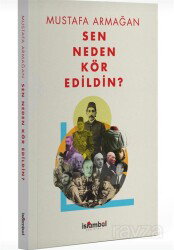 Sen Neden Kör Edildin? - İslâmbol Yayınları