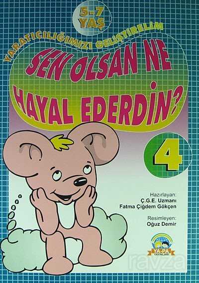 Sen Olsan Ne Hayal Ederdin? - 4 / Yaratıcılığınımızı Geliştirelim - 1