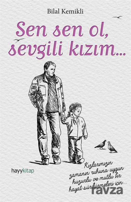 Sen Sen Ol, Sevgili Kızım... - Hayy Kitap
