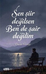 Sen Şiir Değilsen Ben de Şair Değilim - Tebeşir Yayınları (Konya)