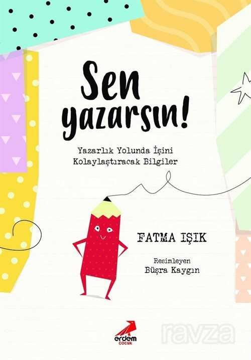 Sen Yazarsın! - Erdem Çocuk Yayınları