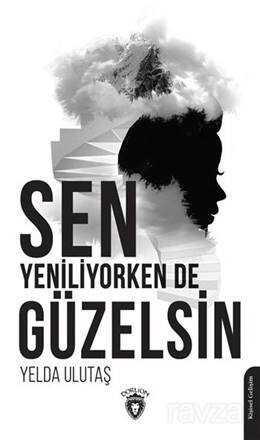 Sen Yeniliyorken De Güzelsin - 1