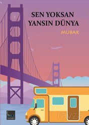 Sen Yoksan Yansın Bu Dünya - MKB Halk Kütüphanesi Yayınevi