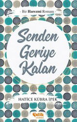 Senden Geriye Kalan - Çelik Yayınevi