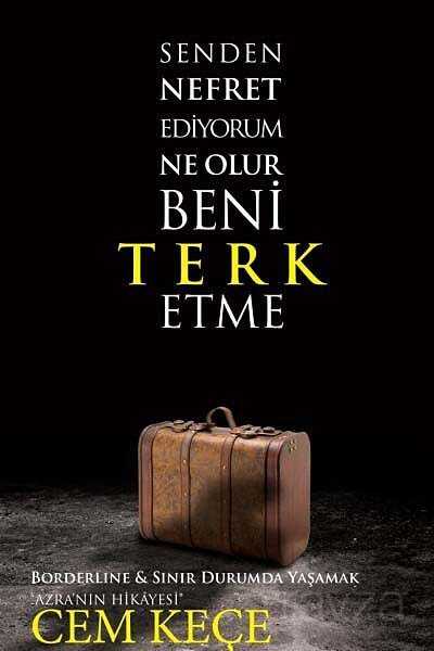 Senden Nefret Ediyorum Ne Olur Beni Terk Etme - Pusula Yayınevi