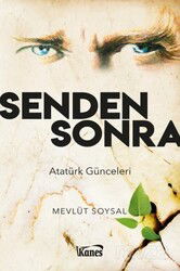 Senden Sonra-Atatürk Günceleri - Kanes Yayınları