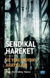 Sendikal Hareket ve Yeni Misyon Arayışları - Nobel Yayın Dağıtım