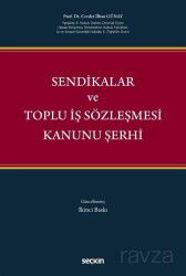 Sendikalar ve Toplu İş Sözleşmesi Kanunu Şerhi - Seçkin Yayıncılık