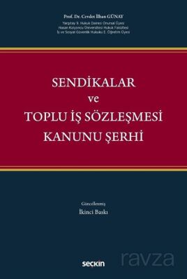 Sendikalar ve Toplu İş Sözleşmesi Kanunu Şerhi - 1