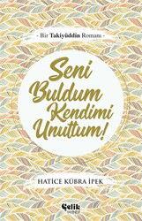 Seni Buldum Kendimi Unuttum - Çelik Yayınevi