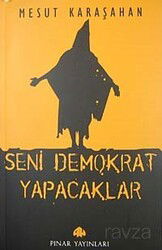 Seni Demokrat Yapacaklar - Pınar Yayınları
