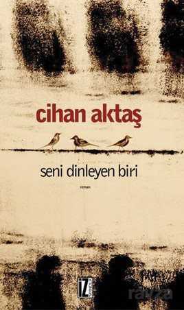 Seni Dinleyen Biri - İz Yayıncılık