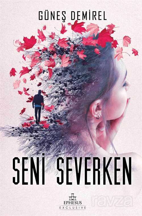 Seni Severken (Karton Kapak) - Ephesus Yayınları